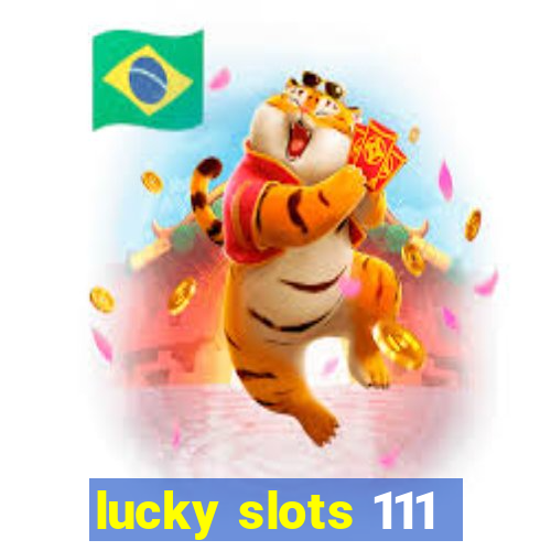 lucky slots 111